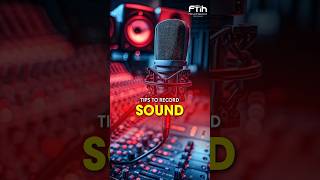 TIPS TO RECORD SOUND IN SOUNDENGINEERING FTIH [upl. by Irroc]