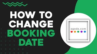 How To Change Booking Date in Agoda Easiest Way [upl. by Hakaber]