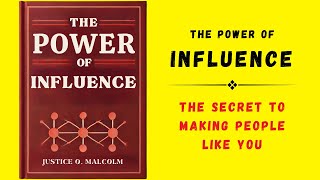 The Power of Influence The Secret to Making People Like You Audiobook [upl. by Rosenzweig]