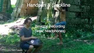 HandPan  Slackline jam No2  Daniel Waples amp Raul Slackline Binaural Headphone Recording [upl. by Yxor]