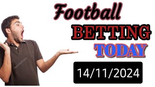 FOOTBALL PREDICTIONS TODAY 14112024 SOCCER PREDICTIONS BETTING TIPS betting prediction [upl. by Penelopa]