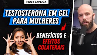 TESTOSTERONA EM GEL O Impacto em Mulheres [upl. by Roslyn683]