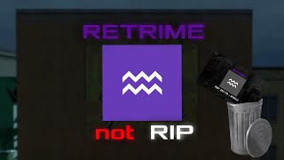 RETRIME not RIP  Retrime [upl. by Mayda]