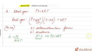 Assertion Helium shows only positive deviations from ideal behaviour Reason [upl. by Desireah]