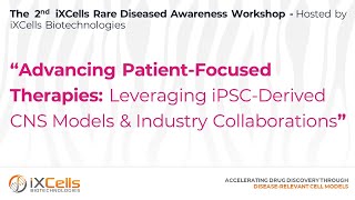 Advancing PatientFocused Therapies Leveraging iPSCDerived CNS Models and Industry Collaborations [upl. by Cornall]