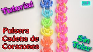 ♥ Tutorial Pulsera Cadena de Corazones de gomitas sin telar ♥ [upl. by Rexanna189]