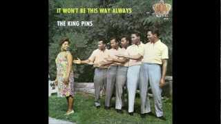 The King Pins It Wont Be This Way Always  How Long Will It Last 1963 [upl. by Hortense]