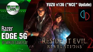 Razer Edge 5G  Yuzu v 136 quotNCEquot Update  Resident Evil Revelations 2  Much Improved Gameplay 🔥🔥 [upl. by Hamehseer]