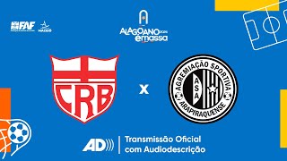 CRB X ASA  AUDIODESCRIÇÃO  CAMPEONATO ALAGOANO 2024  FINAL 22 [upl. by Haelahk]