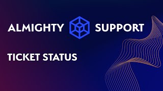 Almighty Support Ticket Status [upl. by Khanna977]