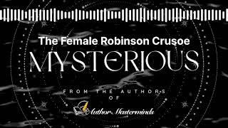 The Female Robinson Crusoe and Wrangel Island Expedition Mystery [upl. by Niro]