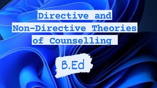 Directive and NonDirective Theories of Counseling  Directive and NonDirective Counselling BEd 😱 [upl. by Wolfgram]