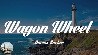 Darius Rucker  Wagon Wheel Lyrics [upl. by Odraccir]