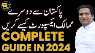 How to Export From Pakistan in 2024  Complete StepbyStep Guide [upl. by Eceirahs]