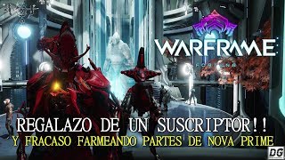 WARFRAME FORTUNA  REGALAZO DE UN SUSCRIPTOR Y INTENTO DE NOVA PRIME FALLIDO  GAMEPLAY ESPAÑOL [upl. by Silra]