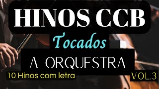 Hinos CCB Tocados com Letra  A Orquestra de Cordas Vol 3 [upl. by Asreht106]