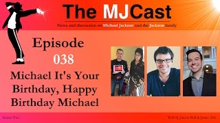 The MJCast  Episode 038 Michael Its Your Birthday Happy Birthday Michael [upl. by Tattan]