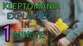 What is Kleptomania Kleptomania Disorder explained in 1 minute  Symptoms Treatment  Kleptomaniac [upl. by Sanburn]