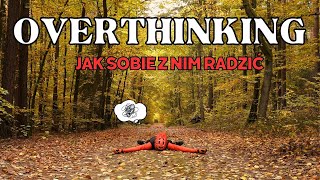 Jak poradzić sobie z OVERTHINKINGIEM [upl. by Akemak]