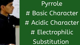 Pyrrole  Basic character  Acidic character  Electrophilic substitution Reactions [upl. by Adriena]