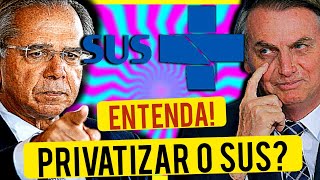 BOLSONARO QUER PRIVATIZAR O SUS ENTENDA  DefendaOSus [upl. by Eerized678]