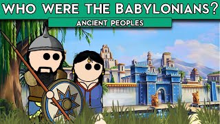 Who were the Babylonians  Ancient Peoples [upl. by Trbor101]