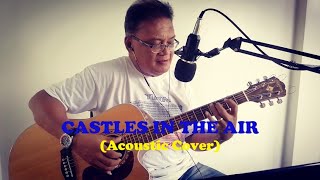 CASTLES IN THE AIR Don McLean Cover by Bhebs Castro Lucenecio  LYRICS amp CHORDS available below [upl. by Odrareve]