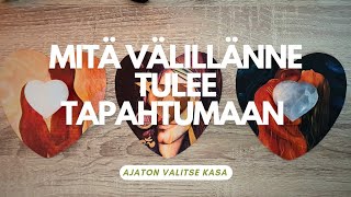 Mitä välillänne tulee tapahtumaan ✨️🔮✨️ ajaton valitse kasa ✨️🔮✨️ [upl. by Ydnagrub675]