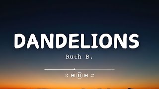 Ruth B  Dandelions Lyrics [upl. by Ahtekal652]