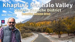 Jawdropping Autumn Drive through Ghanche District Khaplu and Machalo Valley [upl. by Anastasius]