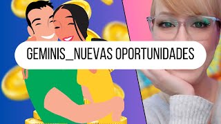 GEMINIS NUEVAS OPORTUNIDADES EN EL AMOR Y DINERO ¡LO QUE NECESITAS SABER 💌📈 [upl. by Burrell798]