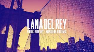 Lana Del Rey  Brooklyn Baby Monsieur Adi Remix [upl. by Nodarb]