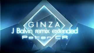 Ginza J Balvin remix extended videoremix Peter CR [upl. by Lertsek]