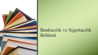 Bankacılık ve Sigortacılık Bölüm Tanıtımı Dersleri İş İmkanları [upl. by Johppah]