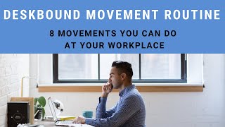 Deskbound Movement Routine  8 Simple amp Effective Exercises [upl. by Karr]