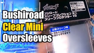 Bushiroad Clear Mini Oversleeves Review [upl. by Adnot]