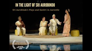 In the Light of Sri AurobindoPlays and Savitri in Auroville [upl. by Refinaj]