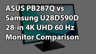 ASUS PB287Q vs Samsung U28D590D 28in 4K UHD Monitor Review [upl. by Eadrahs]