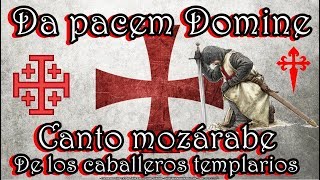 Da pacem Domine  Canto mozárabe templarios [upl. by Yleik]