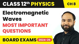 Electromagnetic Waves  Most Important Questions  Class 12 Physics Chapter 8  CBSE 202425 [upl. by Ru]