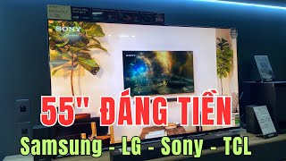 Tivi 55 inch ĐÁNG TIỀN của Samsung  Sony  LG TCL nên mua  Chân Ngắn TV [upl. by Oned]