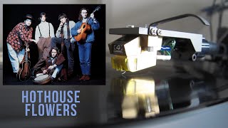 Hothouse Flowers ✧ Itll Be Easier in The Morning ✧ Vinyl [upl. by Shaina]