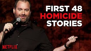 First 48  Tom Segura Stand Up Comedy  quotCompletely Normalquot on Netflix [upl. by Holle]