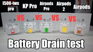 Battery Drain Test Airpods Pro vs Kp pro vs I500tws pro vs airpods 1 amp 2 [upl. by Letsirc]