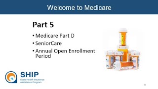 Welcome to Medicare  Part 5 Medicare Part D SeniorCare Annual Open Enrollment Period [upl. by Aschim]