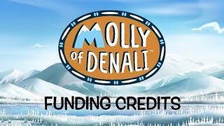 Molly of Denali Funding Credits Compilation 2019present [upl. by Cassi]