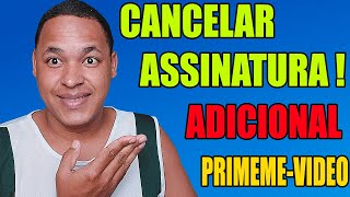 COMO EXCLUIR e CANCELAR ASSINATURA ADICIONAL NO PRIME VIDEO [upl. by Eirahcaz372]