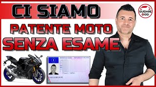 CI SIAMO DAL 18 SETTEMBRE SI POTRÁ CONSEGUIRE LA PATENTE DELLA MOTO SENZA SOSTENERE ALCUN ESAME [upl. by Kciredor]