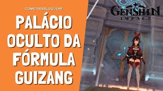 PALÁCIO OCULTO DA FÓRMULA GUIZANG COMO DESBLOQUEAR  GENSHIN IMPACT [upl. by Iknarf13]