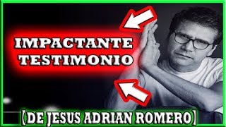 TESTIMONIO DE JESÚS ADRIAN ROMERO 😱【Impresionante】🥇 [upl. by Aehtla]